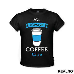 It's Always Coffee Time - Kafa