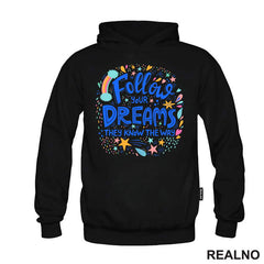 Follow Your Dreams They Know The Way - Colors - Motivation - Quotes - Majica