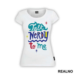 Talk Nerdy To Me - Geek - Majica