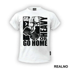 Go Heavy Or Go Home - Trening