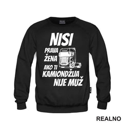 Nisi Prava Žena Ako Ti Kamiondžija Nije Muž - Kamion - Kamiondžija - Majica