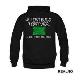 If I Can Build A Computer, I Can Make You Cum - Green - Sex - Majica