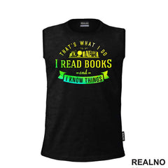 I Read Books And I Know Things - Čitanje - Knjige - Majica