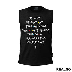 I'm Not Great At The Advice Can I Interest You In A Sarcastic Comment - Friends - Prijatelji