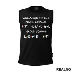 Welcome To The Real World. It Sucks - Friends - Prijatelji