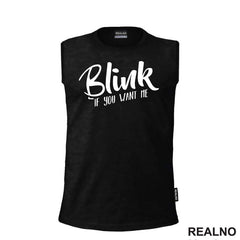 Blink If You Want Me - Humor - Majica