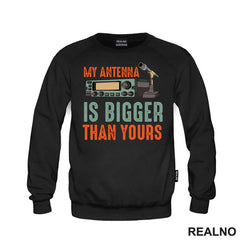 My Antenna Is Bigger Than Yours - Geek - Majica