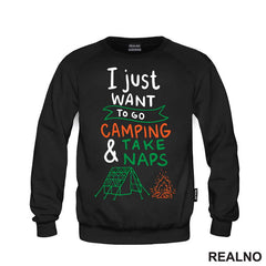 I Just Want To Go Camping And Take Naps - Planinarenje - Kampovanje - Priroda - Nature - Majica