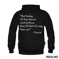 But Today It's Like There's Rock Bottom, Then 50 Feet Of Crap, Then Me - Friends - Prijatelji