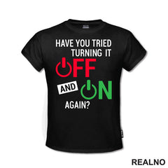 Have You Tried Turning It Off And On - Humor - Majica