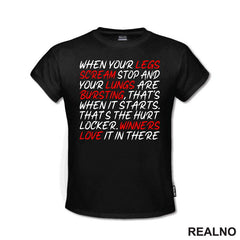 When Your Legs Scream Stop - Motivation - Quotes - Majica