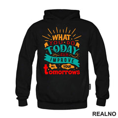 What You Do Today - Motivation - Quotes - Majica