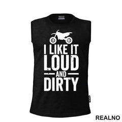 I Like It Loud And Dirty - Bike - Motori - Majica