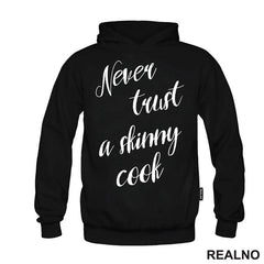 Never Trust A Skinny Cook - Hrana - Food - Majica
