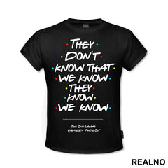 They Don't Know We Know They Know We Know - Friends - Prijatelji