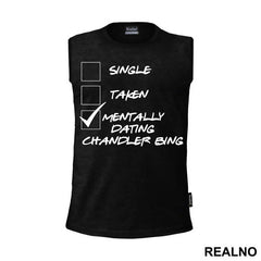 Single, Tanke, Mentally Dating Chandler Bing - Friends - Prijatelji