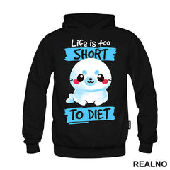 Life Is Too Short To Diet - Hrana - Food - Majica