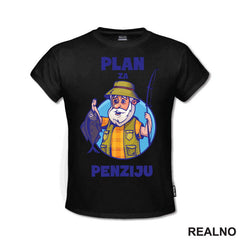 Plan Za Penziju - Pecanje - Fishing - Majica
