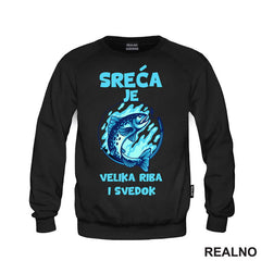 Sreća Je Velika Riba I Svedok - Pecanje - Fishing - Majica