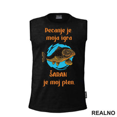 Pecanje Je Moja Igra, Šaran Je Moj Plen - Majica