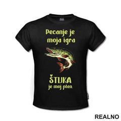 Pecanje Je Moja Igra, Štuka Je Moj Plen - Majica