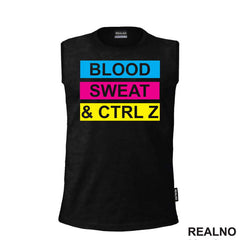 Blood, Sweat And CTRL Z - Geek - Majica