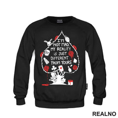 I'm Not Crazy. My Reality Is Just Different Than Yours - Alisa U Zemlji Čuda - Crtani Filmovi - Majica