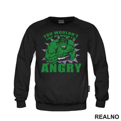 You Wouldn't Like Me When I'm Angry - Hulk - Avengers - Majica