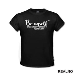 Be Myself What Kind Of Garbage Advice Is That - Brooklyn Nine-Nine - Majica