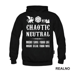 Chaotic Neutral - Might Save Your Life, Might Steal Your Wife - D&D - Dungeons And Dragons