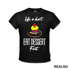 Life Is Short, Eat Dessert First - Food - Hrana