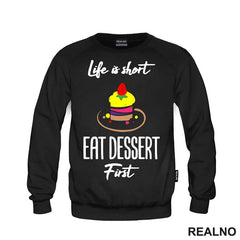 Life Is Short, Eat Dessert First - Food - Hrana