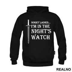 Sorry Ladies I Am In The Night's Watch With Sword - Game Of Thrones - GOT - Majica