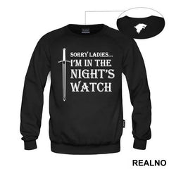 Sorry Ladies I Am In The Night's Watch With Sword - Game Of Thrones - GOT - Majica