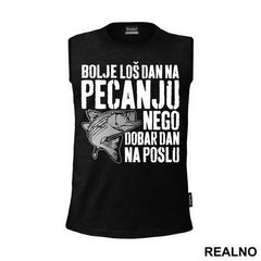 Bolje Loš Dan Na Pecanju Nego Dobar Dan Na Poslu - Pecanje - Fishing