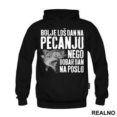 Bolje Loš Dan Na Pecanju Nego Dobar Dan Na Poslu - Pecanje - Fishing