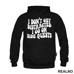 I Don't Get Distracted I Go On Side Quests - Humor