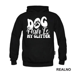 Dog Hair Is My Glitter - Psi