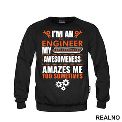 My Awesomeness Amazes Me Too - Engineer