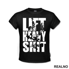 Lift Heavy Shit - Workout - Trening
