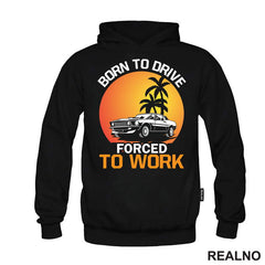 Born To Drive, Forced To Work - Kola - Auto
