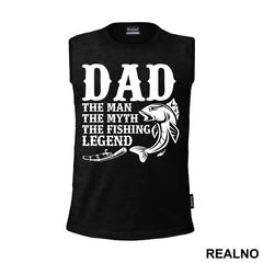 Dad The Man The Myth The Fishing Legend Fish And A Rod - Pecanje