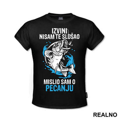 Izvini Nisam Te Slušao Misio Sam O Pecanju - Pecanje - Fishing