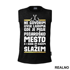 Ne Govorim Uvek Ludima Gde Je Moje Pecaroško Mesto A I Kada Im Kažem Lažem - Pecanje - Fishing