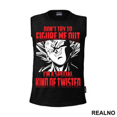 Don't Try To Figure Me Out I'm A Special Kind Of Twisted - Goku - Dragon Ball
