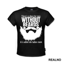 There's A Place For Men Without Beards It's Called The Ladies Room - Brada - Beard