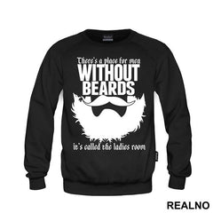 There's A Place For Men Without Beards It's Called The Ladies Room - Brada - Beard