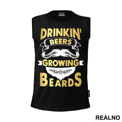 Drinkin' Beers Growing Beards - Brada