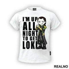 I'm Up All Night To Get - Loki - Avengers
