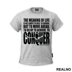 The Meaning Of Life Is To Move Ahead And Conquer - Trening